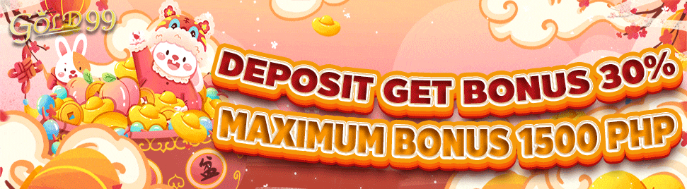 Gold99｜Deposit get bonus 30 maximum bonus 1500 php