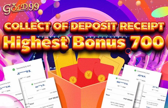 Gold99｜📣Collect of deposit receipt Highest Bonus 700